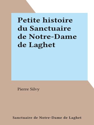 cover image of Petite histoire du Sanctuaire de Notre-Dame de Laghet